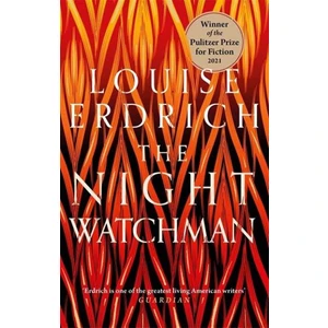 The Night Watchman A Novel - Louise Erdrich