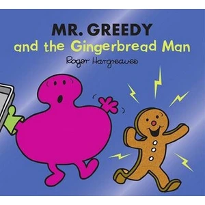 Mr. Greedy And The Gingerbread Man - Mr. Men, Little Miss Magic - Roger Hargreaves