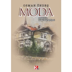 Kadıköy'ün Güngörmüş Sayfiyesi Moda - Osman Öndeş