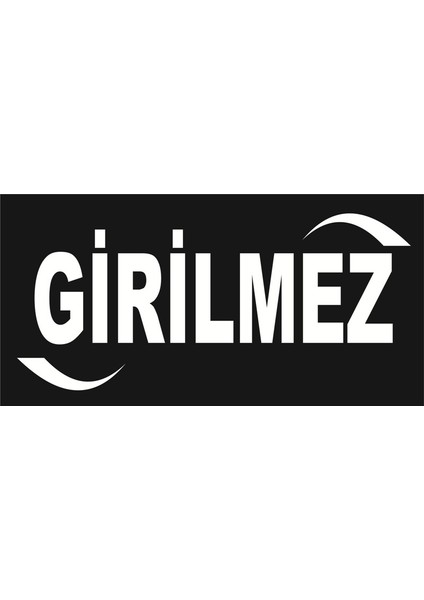 Yangın Siyah Beyaz Girilmez Yazılı 15X30 cm