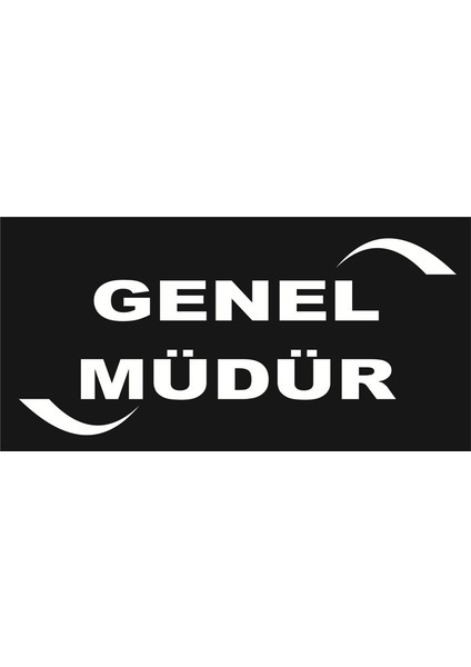 Yangın Siyah Beyaz Genel Müdür Yazılı 15X30 cm