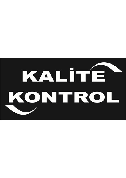 Yangın Siyah Beyaz Kalite Kontrol Yazılı 15X30 cm