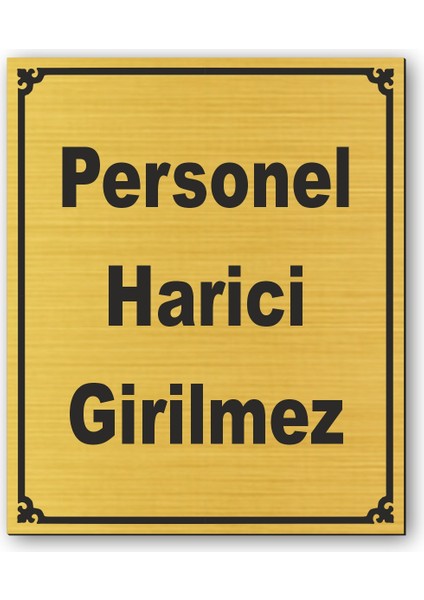 Personel Harici Giremez Kapı Yönlendirme Levhası 12 cm x 10 cm Altın Renkli Rezopal Levha