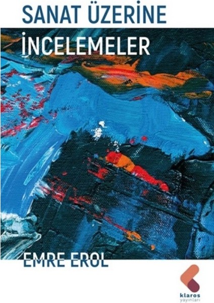 Sanat Üzerine Incelemeler - Emre Erol