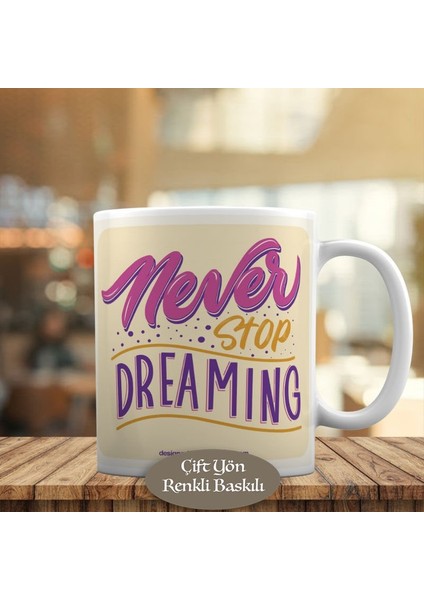 Never Stop Dreaming Ingilizce Yazılı Kupa Bardak HEDIYELIK-43082