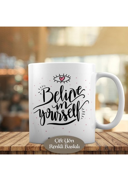 Believe In Yourself Yazılı Motivaston Kupa Bardak HEDIYELIK-170