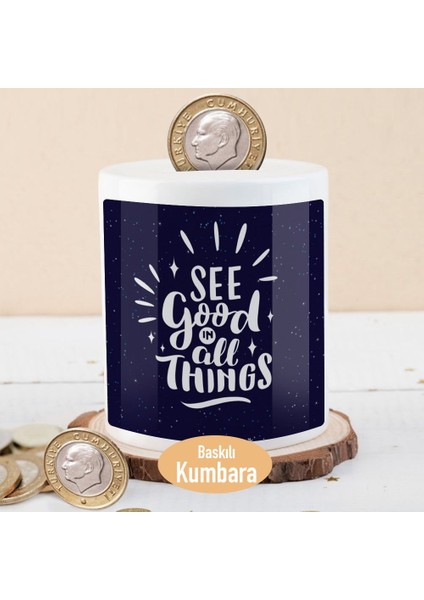 See Good In All Things Yazılı Para Birikim Kumbarası -2147917883