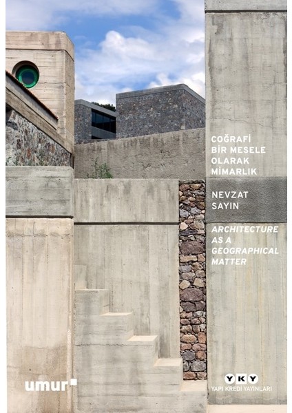 Coğrafi Bir Mesele Olarak Mimarlık architecture As A Geographical Matter - Nevzat Sayın