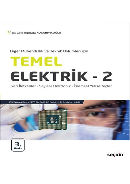 Diğer Mühendislik ve Teknik Bölümleri Için Temel Elektrik – 2 Yarı Iletkenler – Sayısal Elektronik – Işlemsel Yükselteçler - Zeki Uğurata Kocabıyıkoğlu fiyatları