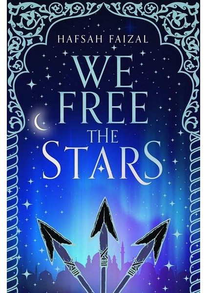 We Free The Stars - Sands Of Arawiya - Hafsah Faizal