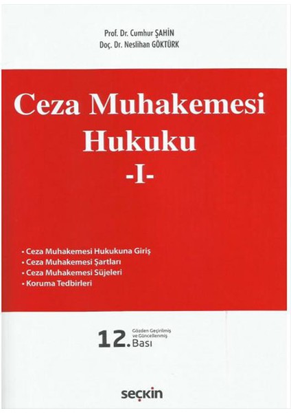 Ceza Muhakemesi Hukuku – I – Cumhur Şahin - Neslihan Göktürk