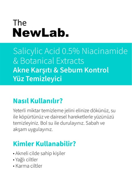 The NewLab. Yağlı Ve Akneye Eğilimli Ciltler Için Temizleme Jeli 200 ml (%0.5 SALİCYLİC ACİD, NİACİNAMİDE)