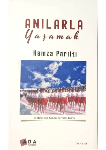 Anılarla Yaşamak - Hamza Parıltı