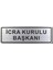 Icra Kurulu Başkanı Odası Kapı Yönlendirme Levhası 15 cm x 5 cm Gümüş Renkli Rezopal Levha 1