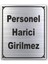 Personel Harici Giremez Kapı Yönlendirme Levhası 10 cm x 12 cm Gümüş Renkli Rezopal Levha 1