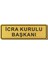 Icra Kurulu Başkanı Kapı Yönlendirme Levhası 15 cm x 5 cm Altın Renkli Rezopal Levha 1