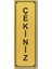 Çekiniz Pull Kapı Yönlendirme Levhası 15 cm x 5 cm Altın Renkli Rezopal Levha 1