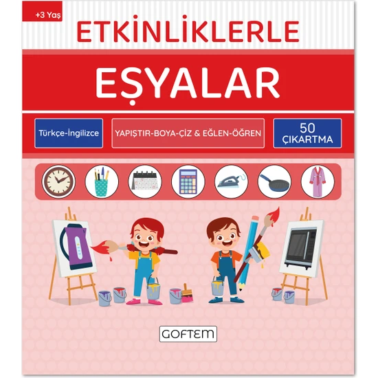 Goftem Etkinliklerle Eşyalar - Türkçe Ingilizce - 50 Çıkartma - 24 Sayfa Eğitici Aktivite Kitabı