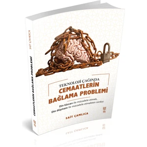 Teknoloji Çağında Cemaatlerin Bağlama Problemi - Sait Çamlıca