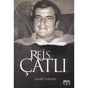 Reis Çatlı - Kamil Turhan