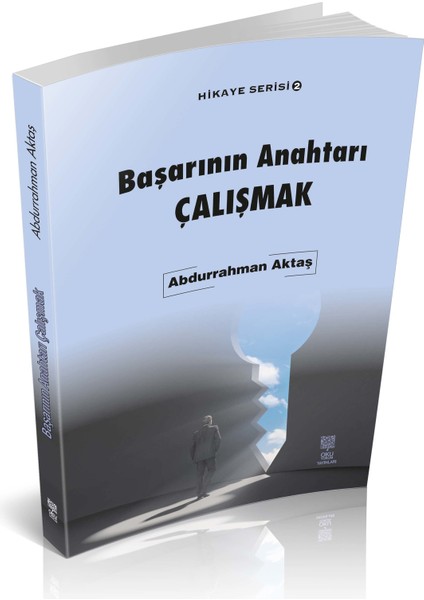 Başarının Anahtarı Çalışmak - Abdurrahman Aktaş