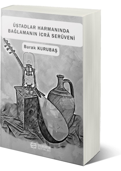 Üstadlar Harmanında Bağlamanın Icrâ Serüveni - Burak Kurubaş