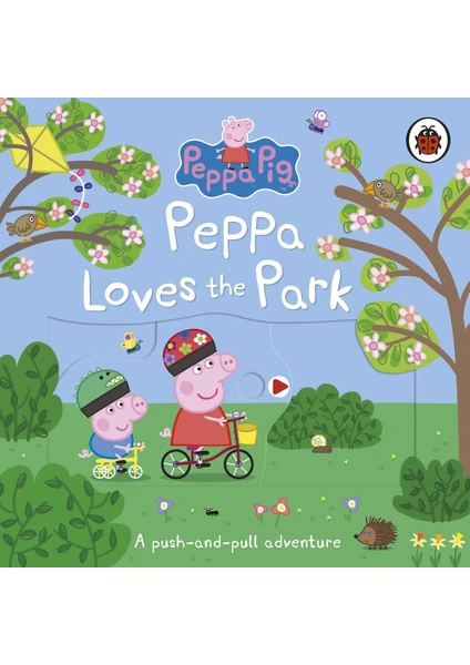 Peppa Loves The Park: A Push-And-Pull Adventure - Peppa Pig