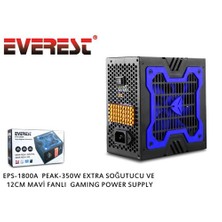 Everest Eps-1800A Peak-350W Extra Soğutucu 12Cm Mavi Fan Oyuncu Power Supply