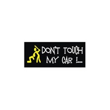 Sticker Master Dont Touch My Car Oto Motor Pc Etiket