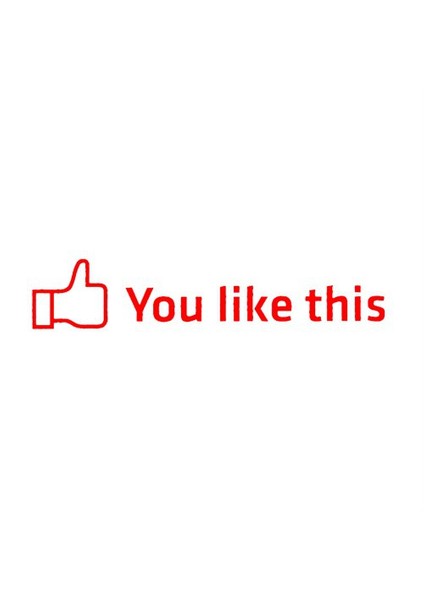 " You Like This " Kırmızı Sticker 18x4 cm