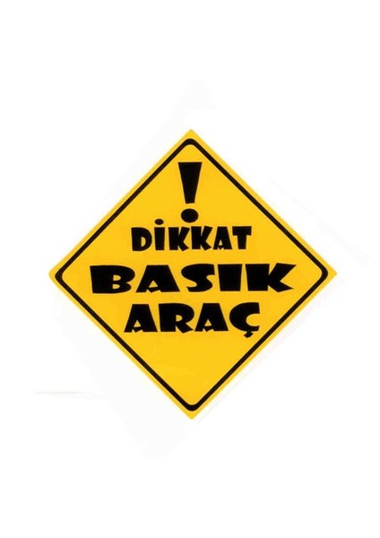 "Dikkat Basık Araç" Sticker 9 x 9 cm