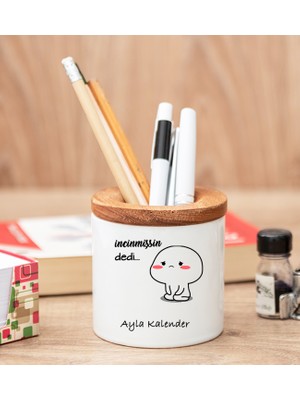 Hediye Dükkanı Kişiye Özel Incinmişsin Dedi Tasarım Esprili Kalemlik