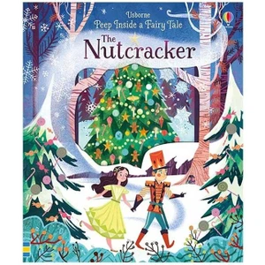 - Peep Inside A Fairy Tale The Nutcracker - Anna Milbourne