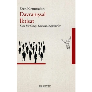 Davranışsal Iktisat - Kısa Bir Giriş - Kurucu Düşünürler - Eren Kırmızıaltın