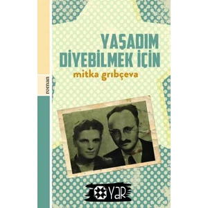 Yaşadım Diyebilmek İçin-Mitka Grıbçeva