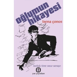 Oğlumun Hikayesi Korkak Titrer Cesur Savaşır-Tsena Çonos