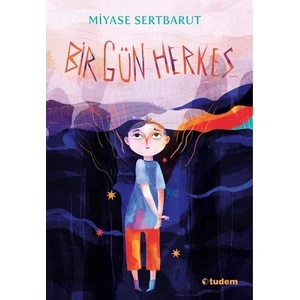 Bir Gün Herkes - 7 - 12 Yaş - Miyase Sertbarut