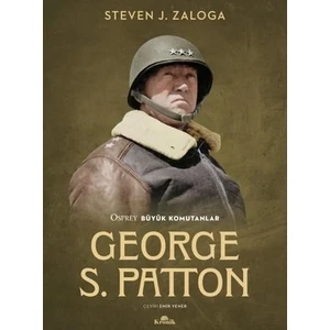 George S. Patton - Steven J. Zaloga
