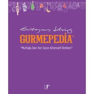 Gurmepedia - “Mutfağa Dair Her Şeyin Alternatif Rehberi” - Süleyman Dilsiz