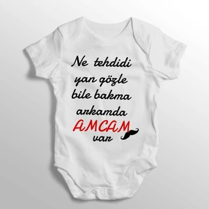 Ne Tehdidi Yan Gözle Bile Bakma Arkamda Amcam Var Yazılı Baskılı Bebek Zıbını