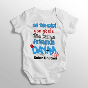Ne Tehdidi Yan Gözle Bile Bakma Arkamda Dayım Var Sakın Unutma Yazılı Baskılı Bebek Zıbını