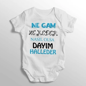 Ne Gam Ne Keder Nasıl Olsa Dayım Halleder Erkek Yazılı Baskılı Bebek Zıbını