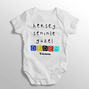 Herşey Seninle Güzel Dedem Yazılı Baskılı Bebek Zıbını