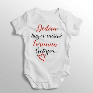 Dedem Hazır Mısın Torunun Geliyor Yazılı Baskılı Bebek Zıbını