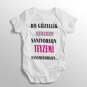 Bu Güzellik Nereden Sanıyorsun Teyzemi Tanımıyorsun Yazılı Baskılı Bebek Zıbını