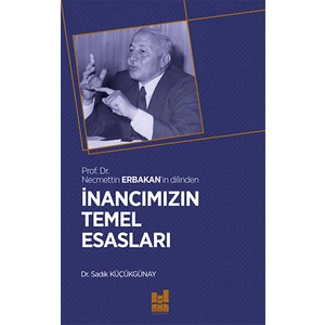 Inancımızın Temel Esasları - Sadık Küçükgünay
