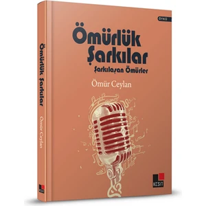 Ömürlük Şarkılar Şarkılaşan Ömürler - Ömür Ceylan