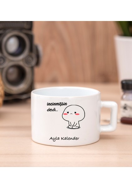 Kişiye Özel Incinmişsin Dedi Tasarım Esprili Fincan