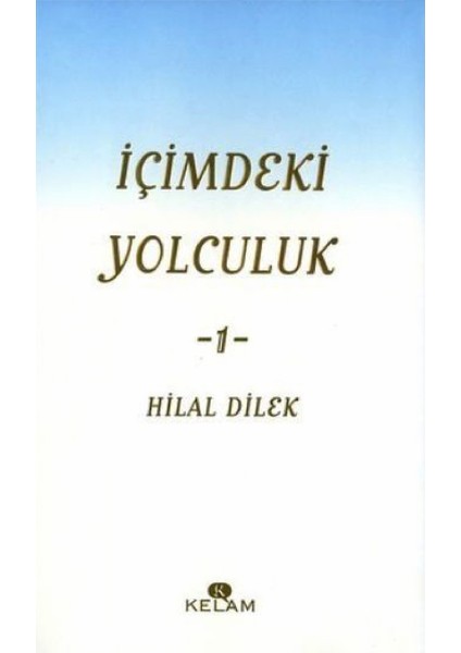 Içimdeki Yolculuk 1 - Hilal Dilek
