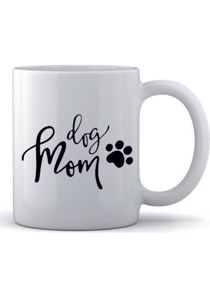 Dog Mom Köpek Annesi Baskılı Kupa Bardak